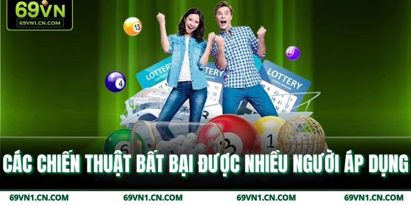 Các chiến thuật bất bại được nhiều người áp dụng Các chiến thuật bất bại được nhiều người áp dụng