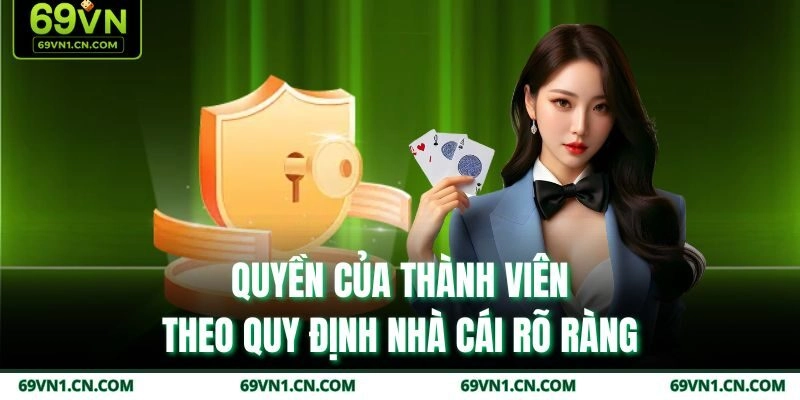 Quyền của thành viên theo quy định nhà cái rõ ràng  Quyền của thành viên theo quy định nhà cái rõ ràng