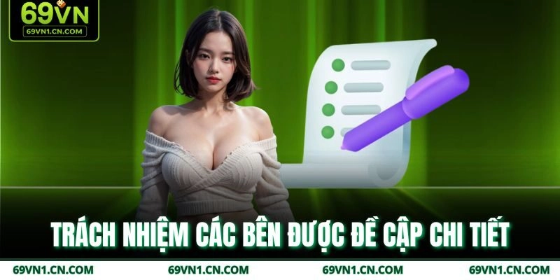 Trách nhiệm các bên được đề cập chi tiết  Trách nhiệm các bên được đề cập chi tiết